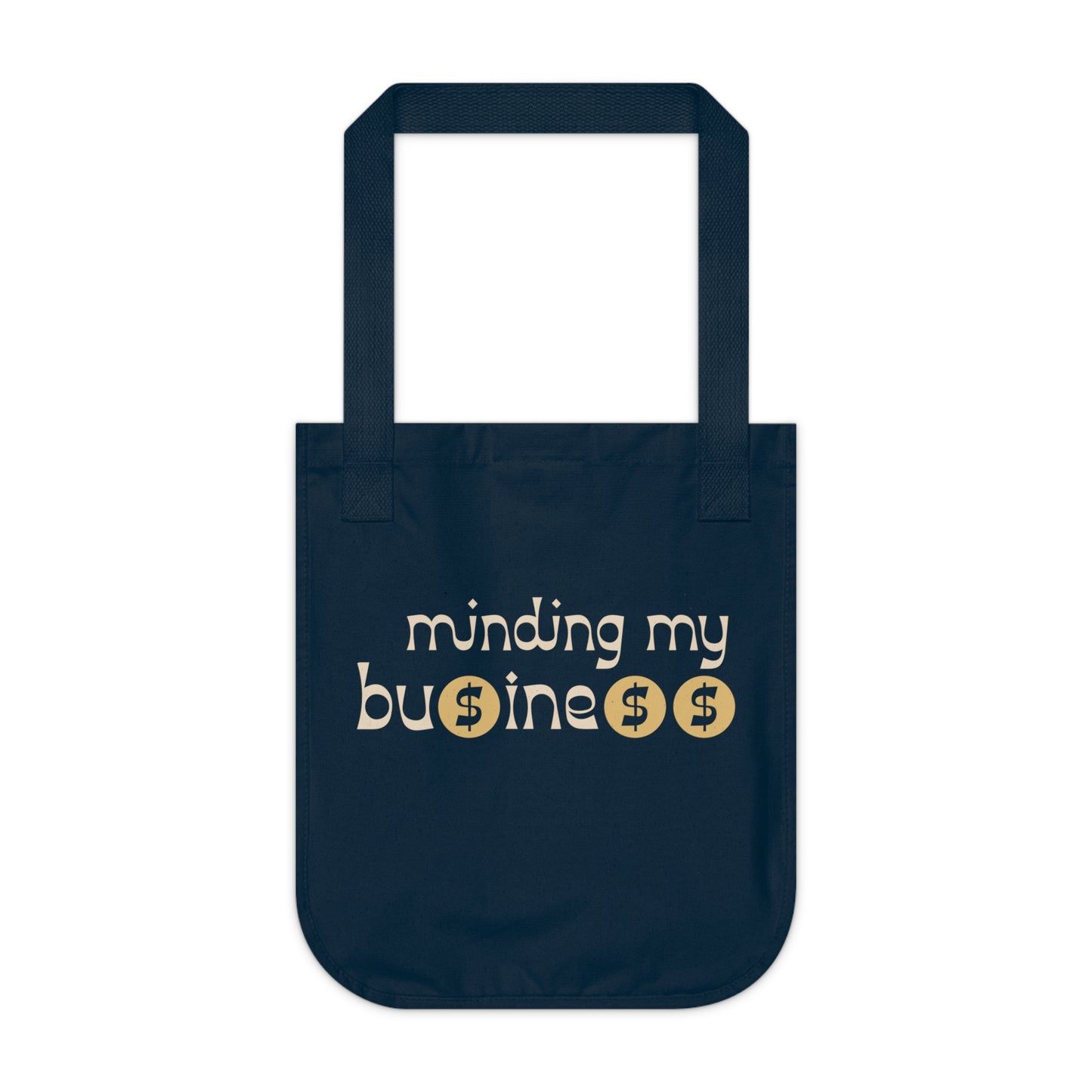 Minding My Business Sipping  Organic Canvas Tote Bag