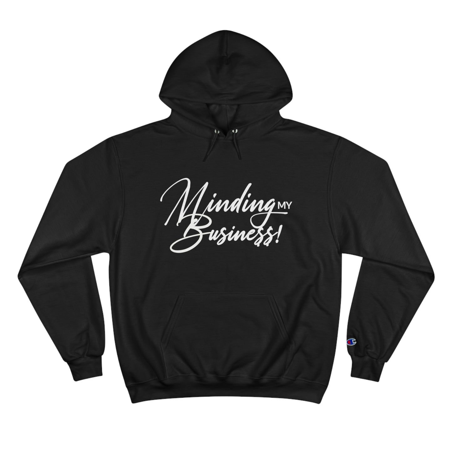 Minding My Business Champion Hoodie