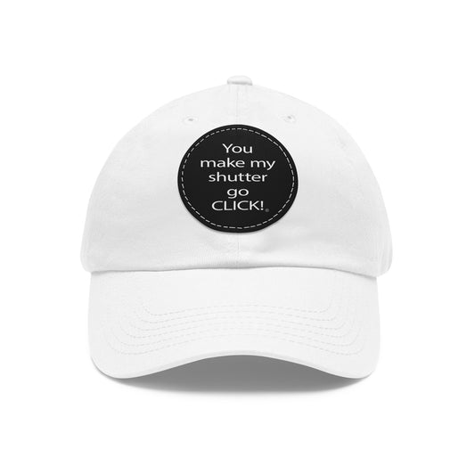 Photography Dad Hat - "You Make My Shutter Go CLICK!" - Gift for Photographers, Trendy Hat, Casual Accessory, Unique Cap