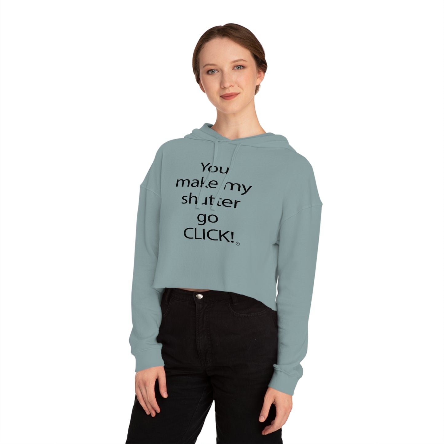 You make my shutter go CLICK!® - Women’s Cropped Hooded Sweatshirt
